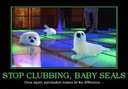 stop clubbing baby seals!