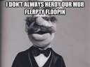 Swedish Chef from the muppets doesnt herdy dur mur
