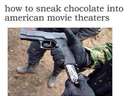how to sneak chocolate into American movie theaters