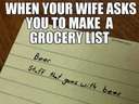 When your wife asks you to make a grocery list