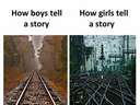 How a boy tells a story vs how girls do 
